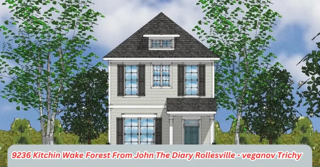 9236 kitchin wake forest from john the diary rollesville - veganov trichy