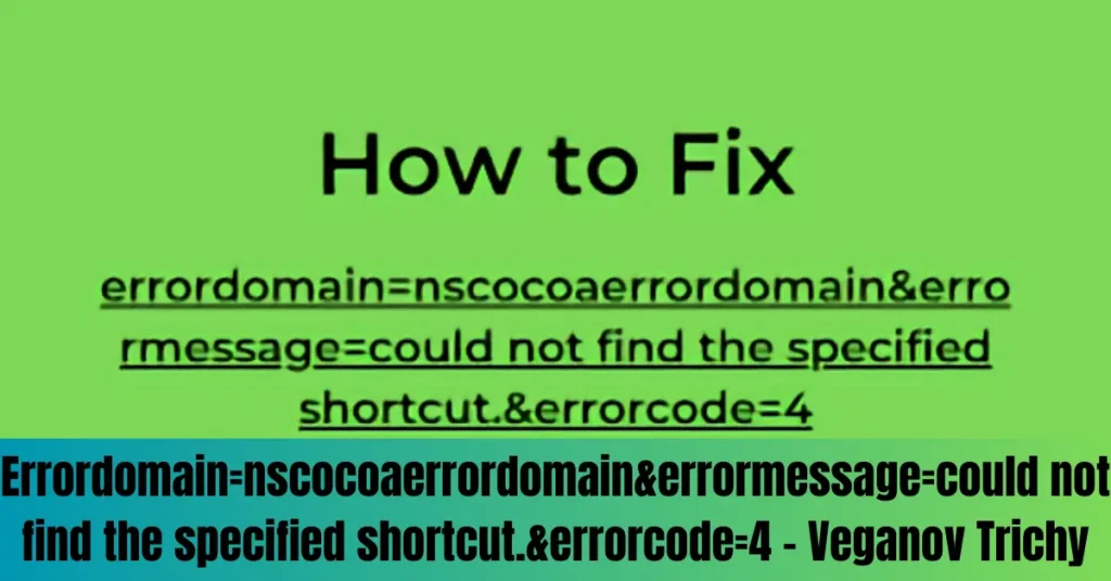 Errordomain=nscocoaerrordomain&errormessage=could not find the specified shortcut.&errorcode=4 - Veganov Trichy
