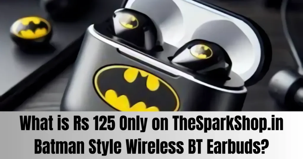 What is Rs 125 Only on TheSparkShop.in Batman Style Wireless BT Earbuds?