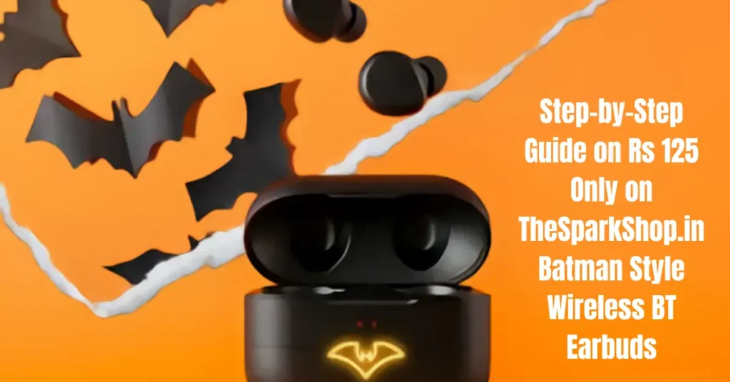 Step-by-Step Guide on Rs 125 Only on TheSparkShop.in Batman Style Wireless BT Earbuds