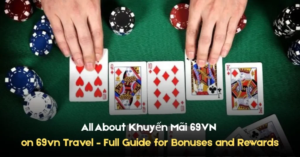 all about khuyếnm ãi 69vn on 69vn travel – full guide for bonuses and rewards