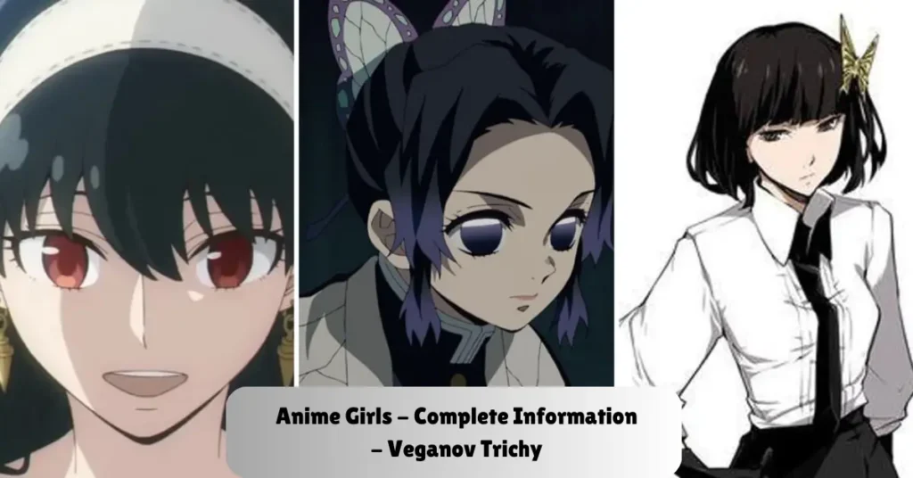 anime girls - complete information - veganov trichy