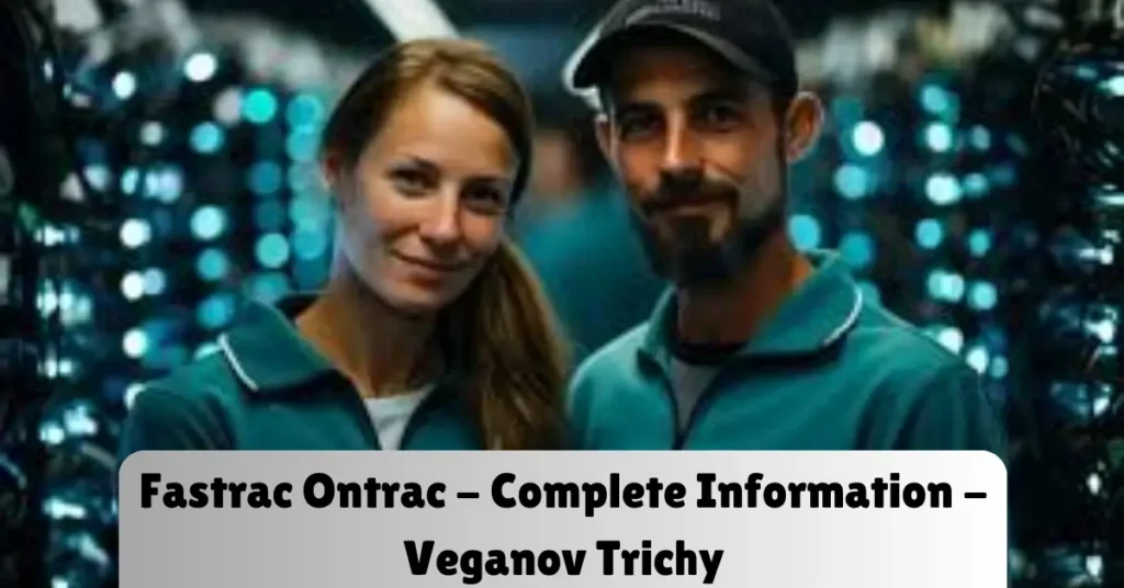 fastrac ontrac - complete information - veganov trichy