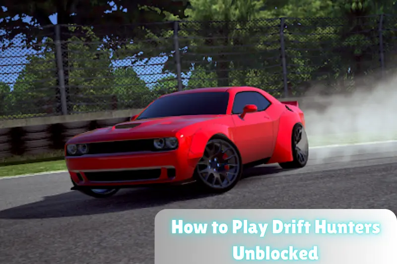 how to play drift hunters unblocked