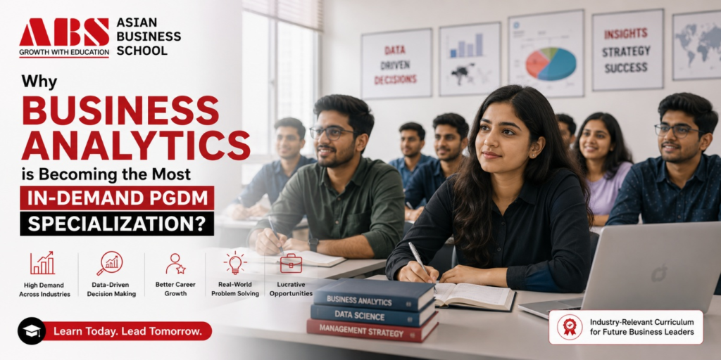 Why Business Analytics is Becoming the Most In-Demand PGDM Specialization? PGDM in Business Analytics
