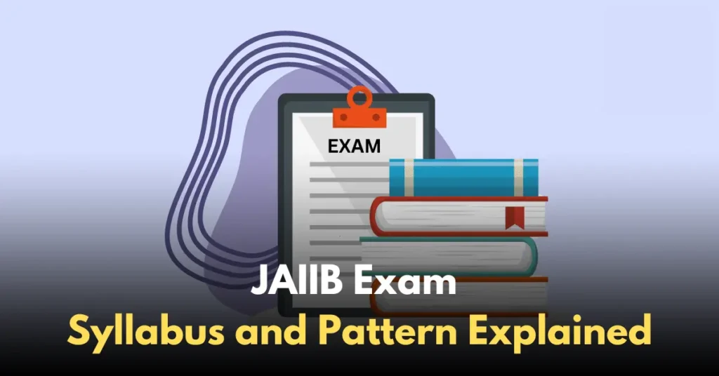 jaiib exam syllabus and pattern explained (1)