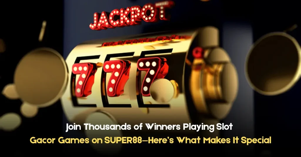join thousands of winners playing slot gacor games on super88 here what makes It special