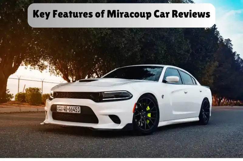 key features of miracoup car reviews