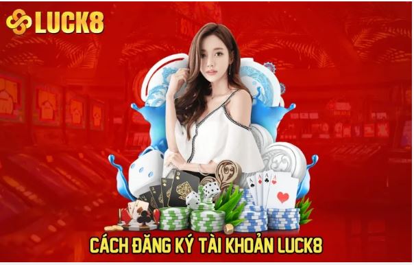 LUCK8 Registration Guide for New Users