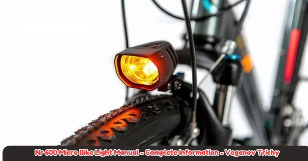 nr 600 micro bike light manual - complete information - veganov trichy
