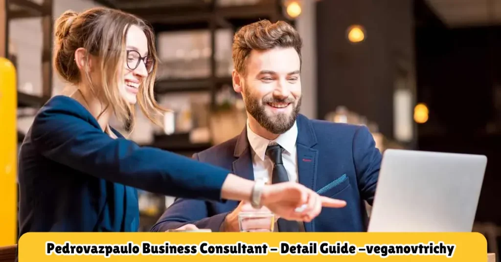 pedrovazpaulo business consultant - detail guide -veganovtrichy