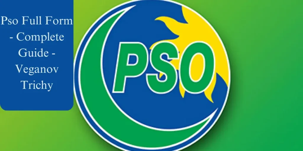 Pso Full Form - Complete Guide - Veganov Trichy