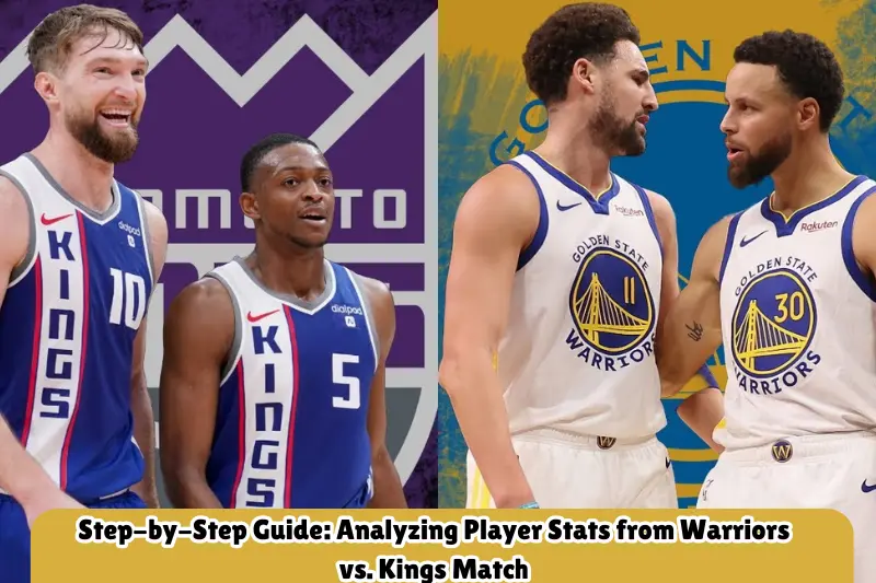 step-by-step guide analyzing player stats from warriors vs. kings match