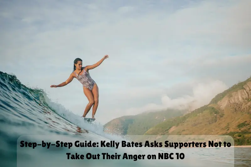 step-by-step guide kelly bates asks supporters not to take out their anger on nbc 10