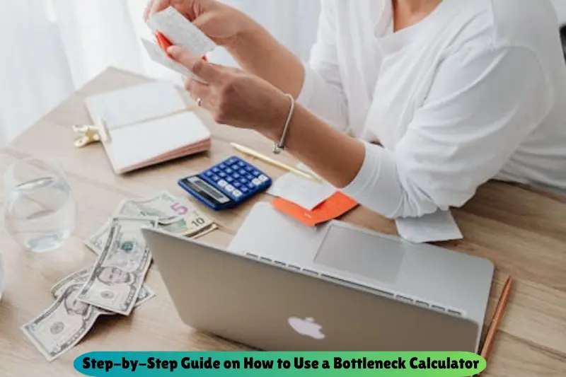 step-by-step guide on how to use a bottleneck calculator