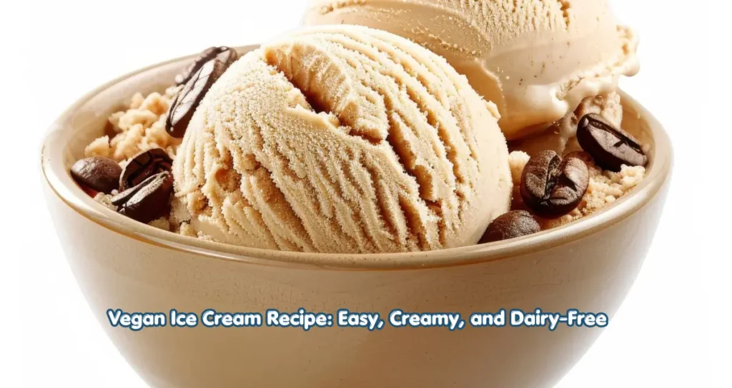 Vegan Ice Cream Recipe: Easy, Creamy, and Dairy-Free vegan ice cream recipe_ easy, creamy, and dairy-free