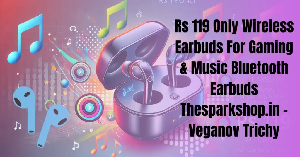 Rs 119 Only Wireless Earbuds For Gaming & Music Bluetooth Earbuds Thesparkshop.in - Veganov Trichy
