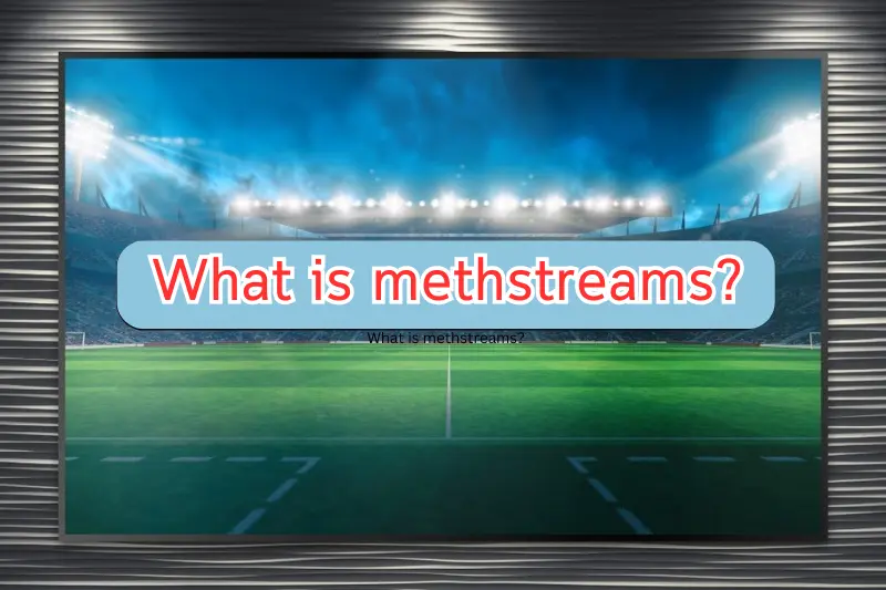 what is methstreams