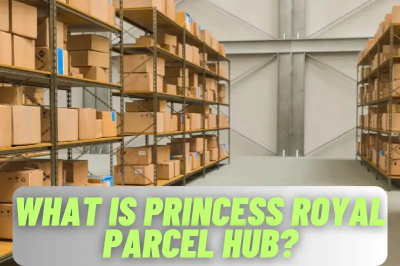 what is princess royal parcel hub