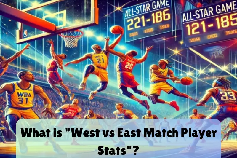 what is west vs east match player stats